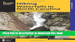 [Popular] Hiking Waterfalls in North Carolina: A Guide To The State s Best Waterfall Hikes Kindle