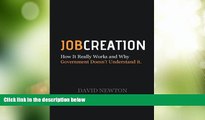 Big Deals  Job Creation: How It Really Works and Why Government Doesn t Understand it.  Free Full