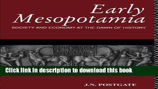 [Popular] Early Mesopotamia: Society and Economy at the Dawn of History Kindle Free
