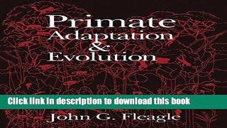 [Popular] Primate Adaptation and Evolution Paperback Free