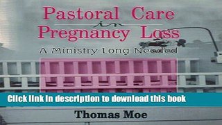 [Popular] Pastoral Care in Pregnancy Loss: A Ministry Long Needed Kindle OnlineCollection