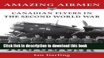 [Download] Amazing Airmen: Canadian Flyers in the Second World War Paperback Online