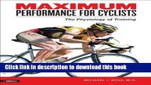[Download] Maximum Performance for Cyclists: The Physiology of Training Kindle Online