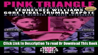 [Download] Pink Triangle: The Feuds and Private Lives of Tennessee Williams, Gore Vidal, Truman