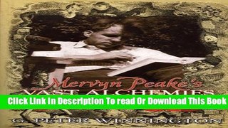 [Download] Mervyn Peake s Vast Alchemies: The Definitive Illustrated Biography Paperback Free