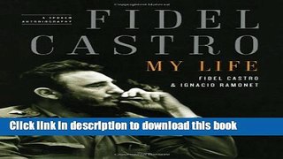 [Download] Fidel Castro: My Life: A Spoken Autobiography Paperback Free