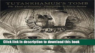 [Popular] Tutankhamun s Tomb: The Thrill of Discovery: Photographs by Harry Burton Hardcover