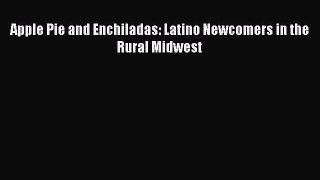[PDF] Apple Pie and Enchiladas: Latino Newcomers in the Rural Midwest Download Full Ebook