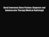 [PDF] Dural Cavernous Sinus Fistulas: Diagnosis and Endovascular Therapy (Medical Radiology)