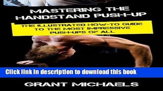 [Download] Mastering the Handstand Push-up: The Illustrated How-to Guide to the Most Impressive