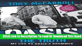 [Download] Oasis: The Truth: My Life as Oasis s Drummer Kindle Online
