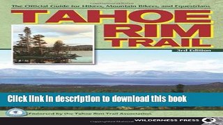 [Popular] Tahoe Rim Trail: The Official Guide for Hikers, Mountain Bikers and Equestrians