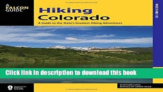 [Popular] Hiking Colorado: A Guide To The State s Greatest Hiking Adventures (State Hiking Guides