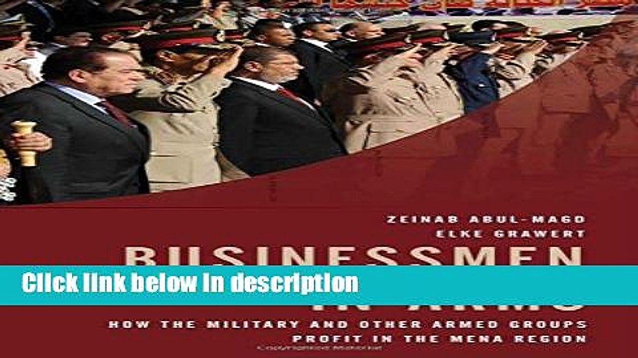 Download Businessmen in Arms: How the Military and Other Armed Groups Profit in the MENA Region