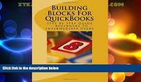 Must Have  Building Blocks For QuickBooks: Step by Step Guide for Beginners to Intermediate Level
