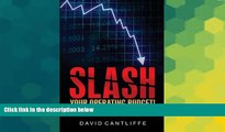 READ FREE FULL  Slash Your Operating Budget!: Five Secrets to Recovering Wasted Budget Dollars