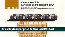 Download Benefit Dependency: How Welfare Undermines Independence (The Iea Health   Welfare Unit