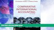 Big Deals  Comparative International Accounting (10th Edition)  Best Seller Books Best Seller