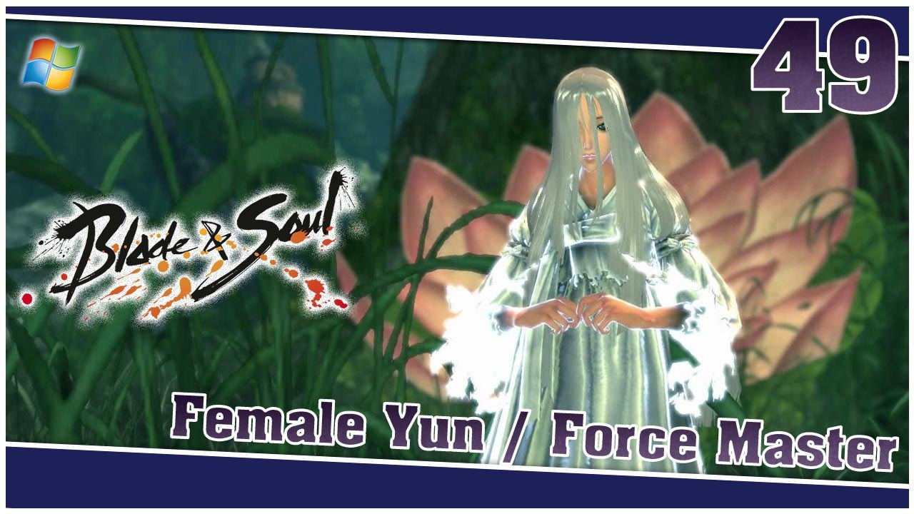Blade and Soul 【PC】 #49 「Female Yun │ Force Master」