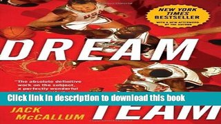 [Popular Books] Dream Team: How Michael, Magic, Larry, Charles, and the Greatest Team of All Time