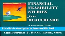 [PDF] Financial Feasibility Studies for Healthcare: A Practical Guide for a Changing Industry with