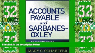 READ FREE FULL  Accounts Payable and Sarbanes-Oxley: Strengthening Your Internal Controls  READ