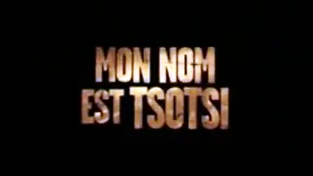 Mon Nom Est Tsotsi VF