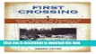 [Download] First Crossing: Alexander Mackenzie s Search for a Route to the Pacific Paperback Free