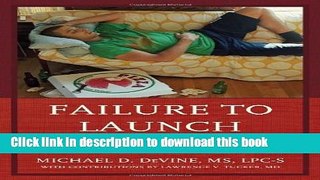 [Popular Books] Failure to Launch: Guiding Clinicians to Successfully Motivate the Long-Dependent