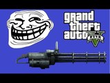 Grand Theft Auto 5 Minigun Trolling Ep. 1 - YOU ARE SUCH A P@SSY