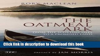 [Download] The Oatmeal Ark: From the Scottish Isles to a Promised Land Paperback Online