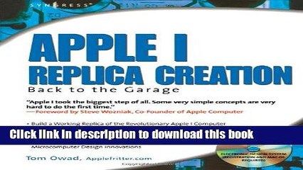 Download Apple I Replica Creation: Back to the Garage Book Free