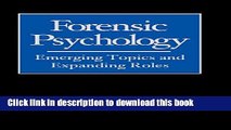 [Popular Books] Forensic Psychology: Emerging Topics and Expanding Roles Full Online