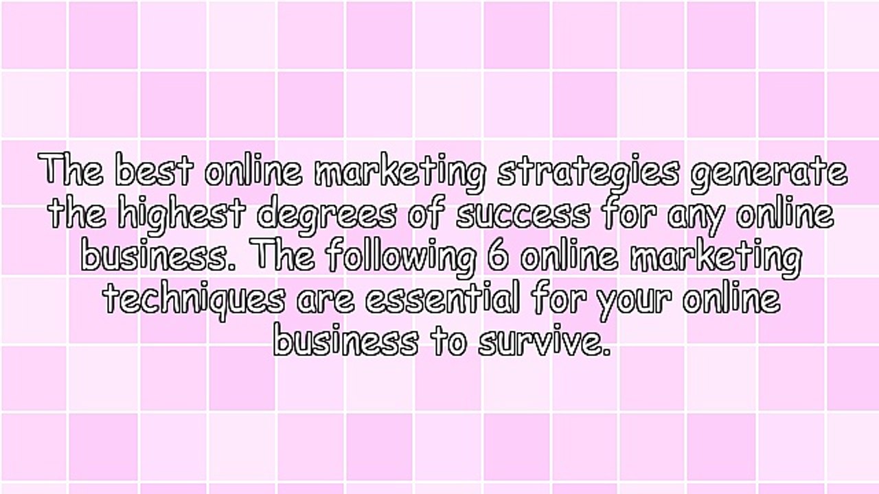 6 Online Marketing Strategies That Are Essential For Success