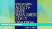 Must Have  Implementing Activity-Based Management in Daily Operations (Nam/Wiley Series in