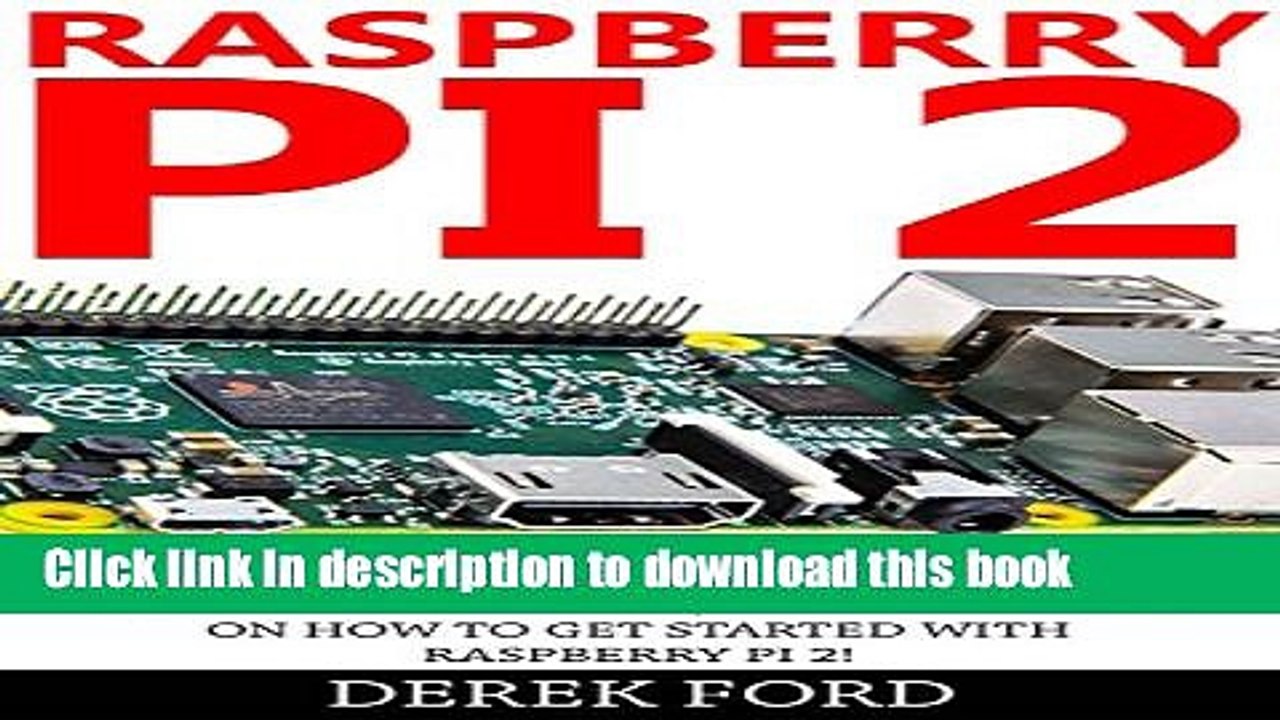 [PDF] Raspberry Pi 2: The Complete Step-by-Step Beginner s Guide - Includes Amazing Tutorials,
