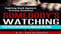 [PDF] Somebody s Watching You: Fighting Back Against Privacy Violation Book Online