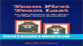 [PDF] Team First Team Last : An Epic Journey to the Heart of High School Basketball Download Online
