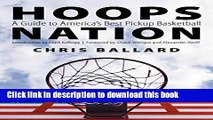 [Popular Books] Hoops Nation: A Guide to America s Best Pickup Basketball Free Online