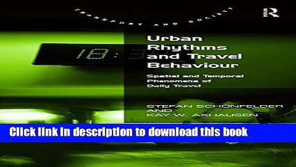 [PDF] Urban Rhythms and Travel Behaviour: Spatial and Temporal Phenomena of Daily Travel