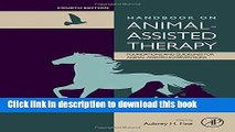 [Popular Books] Handbook on Animal-Assisted Therapy, Fourth Edition: Foundations and Guidelines