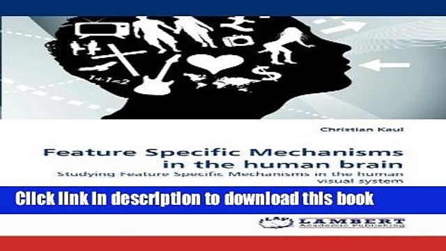[Popular Books] Feature Specific Mechanisms in the human brain: Studying Feature Specific