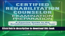 [Popular Books] Certified Rehabilitation Counselor Examination Preparation: A Concise Guide to the