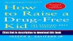 [Download] How to Raise a Drug-Free Kid: The Straight Dope for Parents Paperback Free
