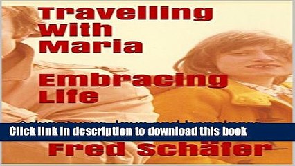 [Download] Travelling With Maria Embracing Life: Adventures, love and happiness in India, Sri