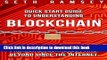 [PDF] BLOCKCHAIN: Quick Start Guide to Understanding Blockchain, the Biggest Revolution in