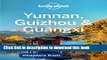 [Download] Lonely Planet Yunnan, Guizhou   Guangxi (Travel Guide Chapter) Hardcover Free