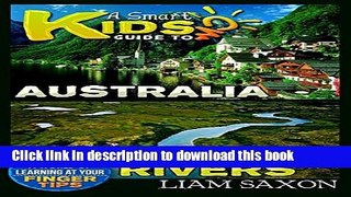 [Download] A Smart Kids Guide To AUSTRALIA AND RIVERS: A World Of Learning At Your Fingertips