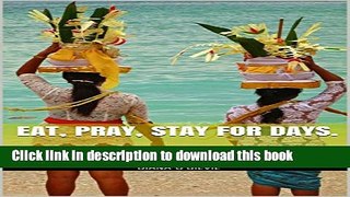 [Download] Eat, Pray, Stay for Days.: A Guide to Long-Term Travel in Bali Hardcover Online