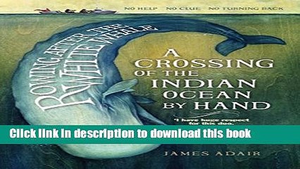 [Download] Rowing After the White Whale: A Crossing of the Indian Ocean by Hand Hardcover Online